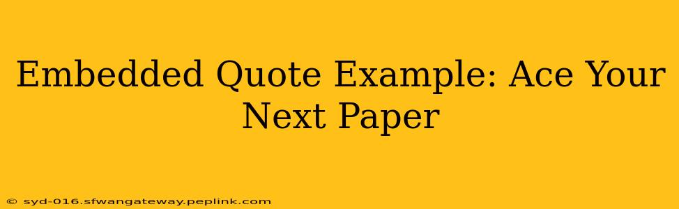 Embedded Quote Example: Ace Your Next Paper