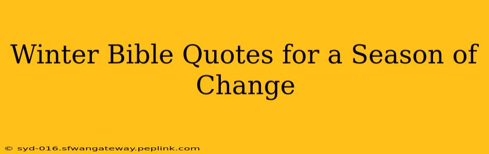 Winter Bible Quotes for a Season of Change